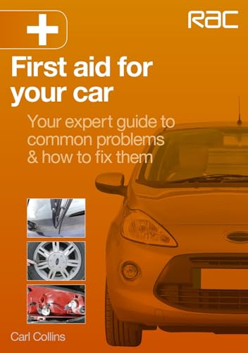 First Aid for Your Car : - Your Expert Guide to Common Problems & How to Fix Them