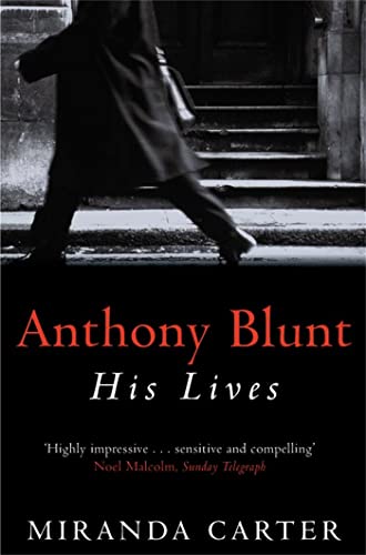 Anthony Blunt : His Lives