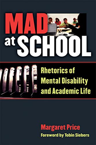 Mad at School : Rhetorics of Mental Disability and Academic Life