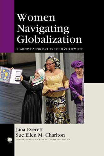 Women Navigating Globalization: Feminist Approaches to Development (New Millennium Books in International Studies)