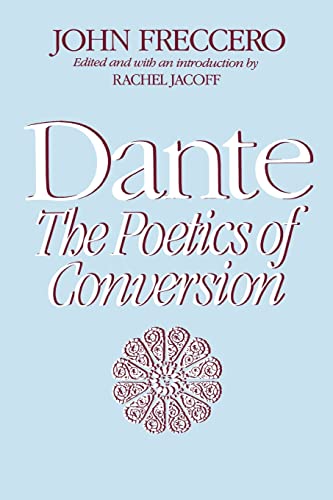 Dante: The Poetics of Conversion