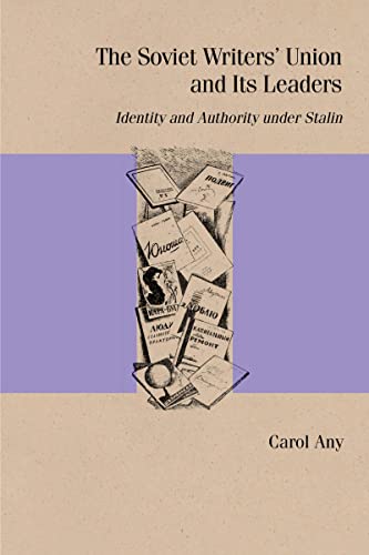 The Soviet Writers' Union and Its Leaders : Identity and Authority Under Stalin