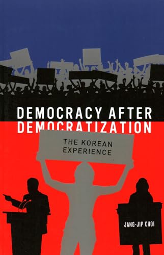 Democracy after Democratization : The Korean Experience