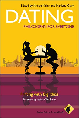 Dating - Philosophy for Everyone - Flirting with  Big Ideas