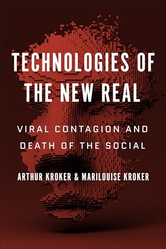 Technologies of the New Real : Viral Contagion and Death of the Social