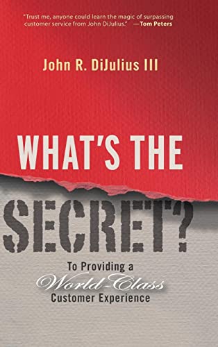 Whats the Secret?: to Providing a World-class Customer Experience