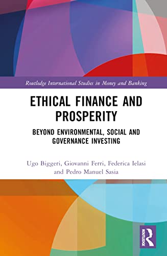 Ethical Finance and Prosperity: Beyond Environmental, Social and Governance Investing (Routledge International Studies in Money and Banking)