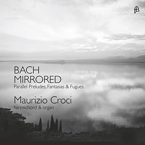 Maurizio Croci - Johann Sebastian Bach: Bach Mirrored [CD]