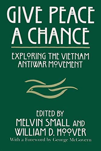 Give Peace a Chance : Exploring the Vietnam Antiwar Movement