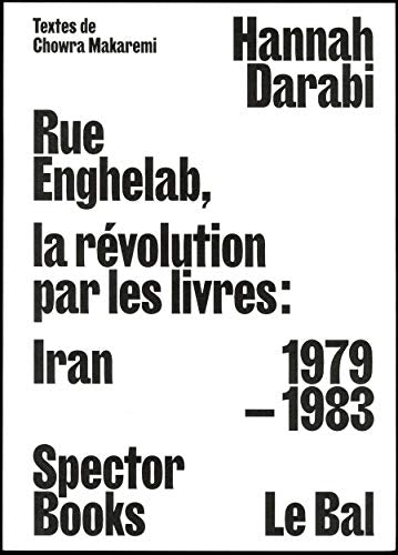 Enghelab Street : A Revolution through Books: Iran 1979–1983
