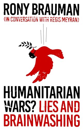 Humanitarian Wars? : Lies and Brainwashing