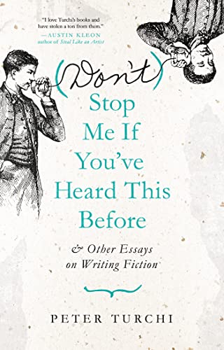 (Dont) Stop Me if Youve Heard This Before: and Other Essays on Writing Fiction