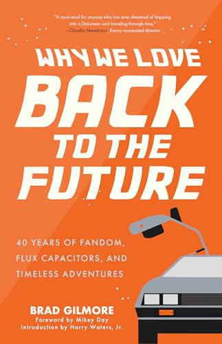 Back from the Future : 40 Years of Fandom, Flux Capacitors, and Timeless Adventures
