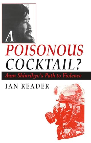 A Poisonous Cocktail? : Aum Shinrikyo's Path to Violence