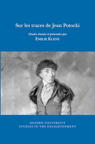 Sur les traces de Jean Potocki : Etudes reunies et presentees par Emilie Klene : 2018:07