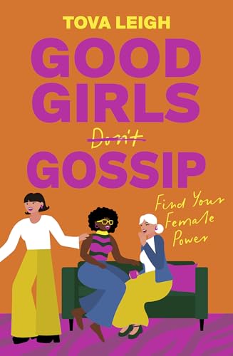 Good Girls Gossip : Find Your Female Power