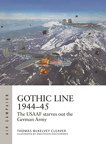 Gothic Line 1944–45 : The USAAF starves out the German Army