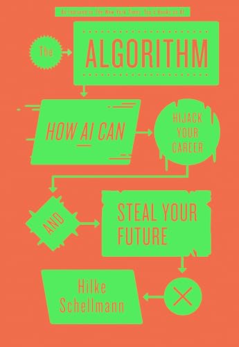 The Algorithm : How AI Can Hijack Your Career and Steal Your Future