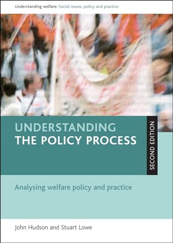 Understanding the policy process : Analysing welfare policy and practice