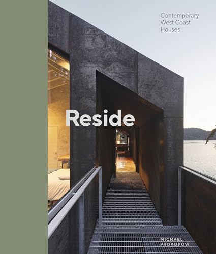 Reside : Contemporary West Coast Houses