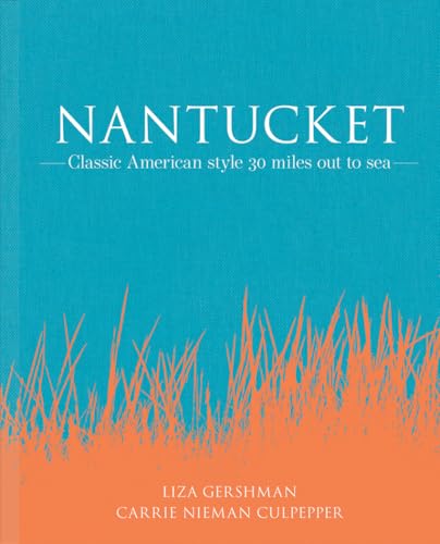 Nantucket : Classic American Style 30 Miles Out to Sea
