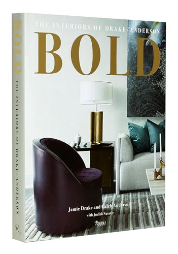 BOLD : The Interiors of Drake/Anderso