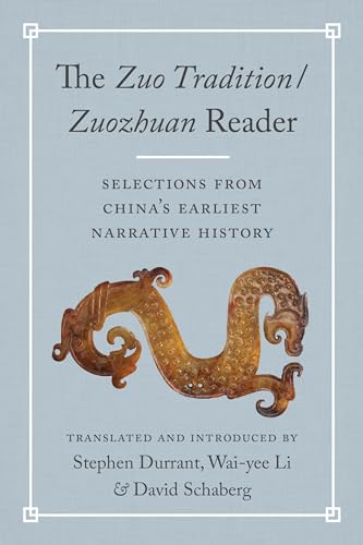 The Zuo Tradition / Zuozhuan Reader : Selections from China’s Earliest Narrative History