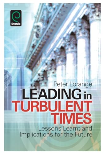 Leading in Turbulent Times: Lessons Learnt and Implications for the Future