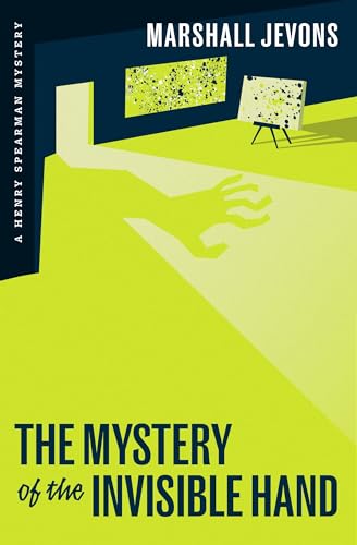The Mystery of the Invisible Hand : A Henry Spearman Mystery