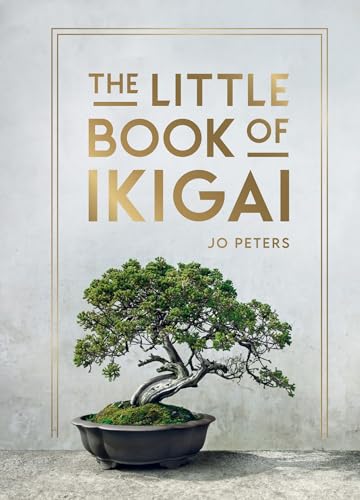 The Little Book of Ikigai : An Introduction to the Japanese Philosophy of Leading a Happy and Meaningful Life