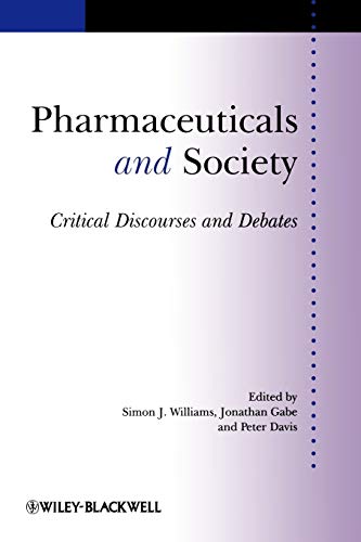 Pharmaceuticals and Society: Critical Discourses and Debates