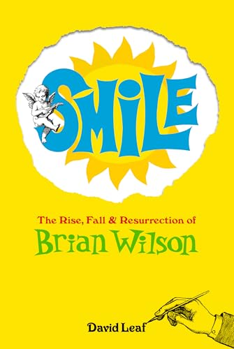 SMiLE : The Rise, Fall and Resurrection of Brian Wilson