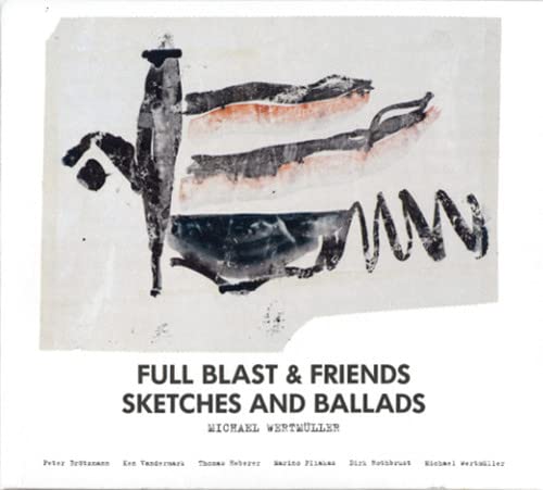 Full Blast and Friends - Sketched And Ballads [CD]
