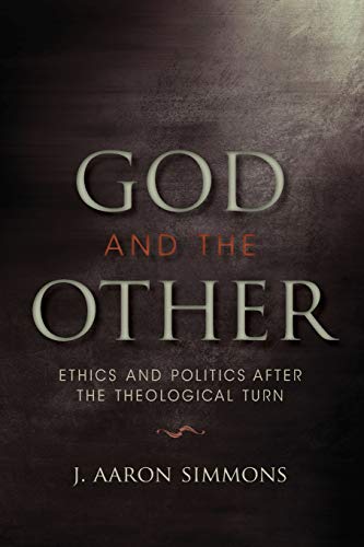 God and the Other: Ethics and Politics after the Theological Turn (Philosophy of Religion)