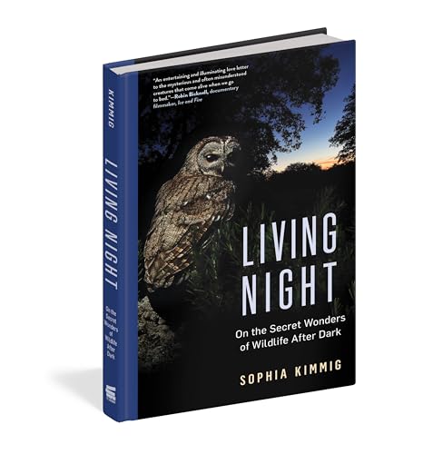 Living Night : On the Secret Wonders of Wildlife After Dark