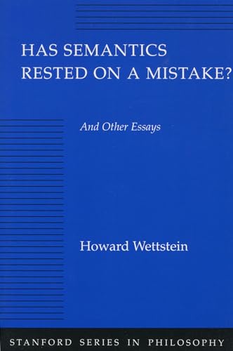 Has Semantics Rested on a Mistake? And Other Essays