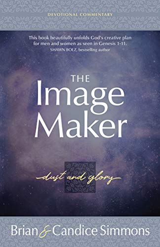 The Image Maker: Dust and Glory (Passion Translation)