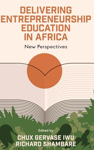 Delivering Entrepreneurship Education in Africa : New Perspectives