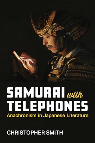 Samurai with Telephones : Anachronism in Japanese Literature
