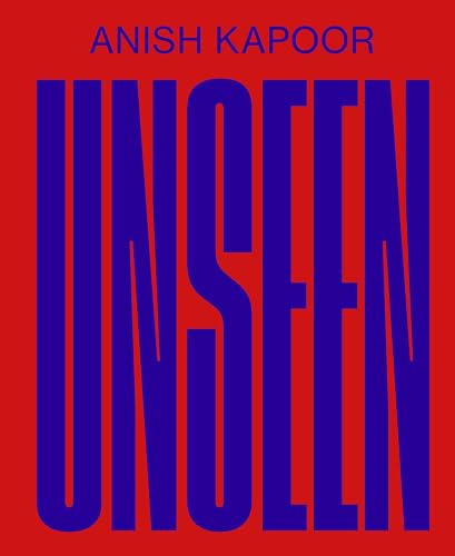Anish Kapoor Ã‚â€“ Unseen