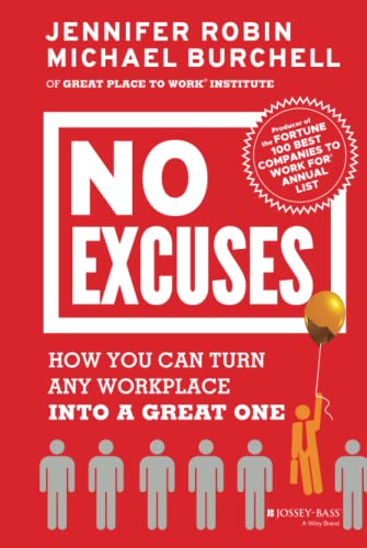 No Excuses: How You Can Turn Any Workplace into a Great One