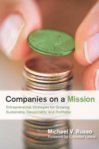 Companies on a Mission: Entrepreneurial Strategies for Growing Sustainably