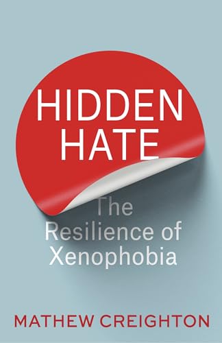 Hidden Hate : The Resilience of Xenophobia