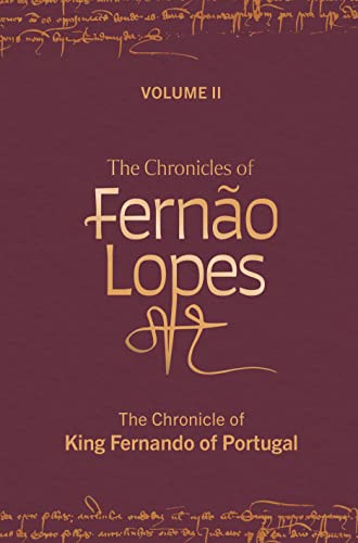 The Chronicles of Fernao Lopes: Volume 2. The Chronicle of King Fernando of Portugal