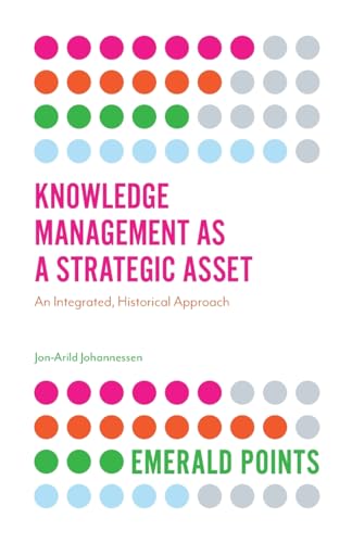 Knowledge Management as a Strategic Asset: An Integrated
