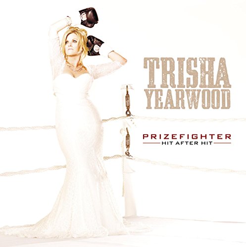 Trisha Yearwood - Prizefighter: Hit After Hit [CD]