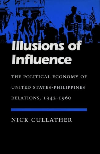 Illusions of Influence: The Political Economy of United States-Philippines Relations