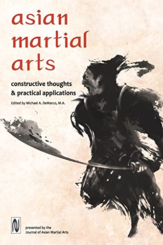 Asian Martial Arts : Constructive Thoughts and Practical Applications