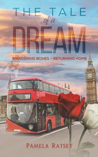 The Tale of a Dream : Wandering Bones – returning home