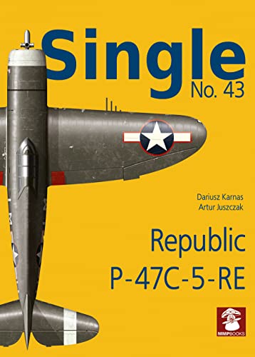 Single No. 43 Republic P-47C-5-RA : Republic P-47C-5-RE
